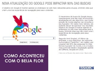 COMO ACONTECEU
COM O BEIJA FLOR
 