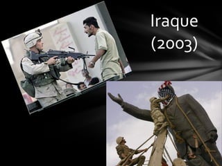 Iraque
(2003)
 