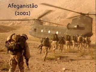 Afeganistão
   (2001)
 