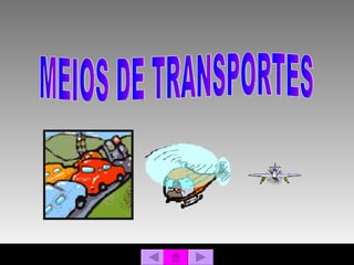 MEIOS DE TRANSPORTES 