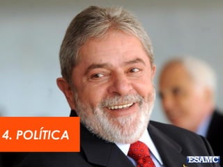 4. POLÍTICA 
 