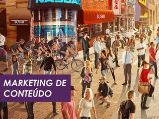 MARKETING DE 
CONTEÚDO 
 