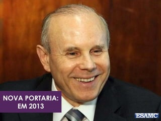 NOVA PORTARIA: 
EM 2013 
 