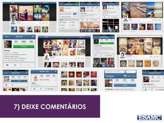 7) DEIXE COMENTÁRIOS 
 