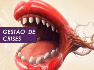 GESTÃO DE 
CRISES 
 