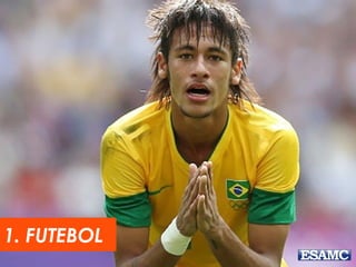 1. FUTEBOL 
 