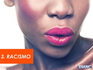 3. RACISMO 
 