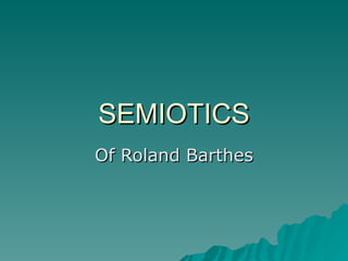 SEMIOTICS Of Roland Barthes 