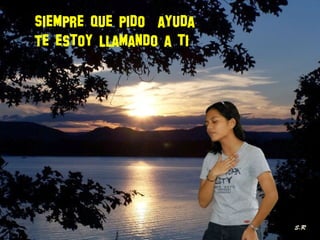 Siempre que pido ayuda
Te estoy llamando a ti
 