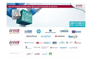 Vers l’harmonie des Services
26 nov. 2013 – Cœur Défense 92

Titre de la présentation

17

 