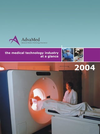2004
the medical technology industry
at a glance
 