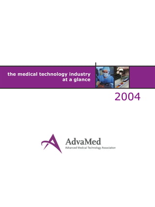 2004
the medical technology industry
at a glance
 