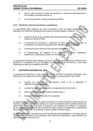 PROYECTO DE
NORMA TÉCNICA COLOMBIANA DE 204/05
12
e) llevar a cabo revisiones cuando sea necesario, y reaccionar apropiada...