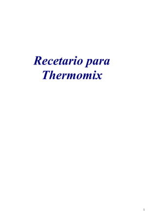 1 
Recetario para 
Thermomix  