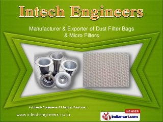 Manufacturer & Exporter of Dust Filter Bags
              & Micro Filters
 