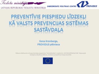 Pētījumu līdzfinansē no Eiropas Komisijas programmas “Krimināltiesības” projekta Nr. JUST/2010/JPEN/AG/1546 “Atjaunojošā
                          taisnīguma aktuālās problēmas, risināšanas perspektīvas Eiropas Savienībā.
 