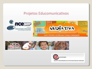 Projetos Educomunicativos 