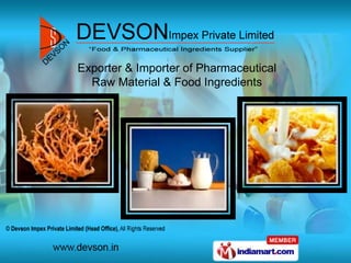 Exporter & Importer of Pharmaceutical
  Raw Material & Food Ingredients
 
