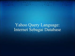Yahoo Query Language: Internet Sebagai Database   