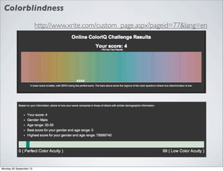 http://www.xrite.com/custom_page.aspx?pageid=77&lang=en
Colorblindness
Monday 30 September 13
 