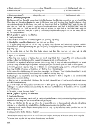 a) Thanh toán đợt 1:........................................đồng (bằng chữ:.................................); thời hạn thanh toán: .....
b) Thanh toán đợt 2:.........................đồng (bằng chữ............................................); thời hạn thanh toán ...........
..........................................................................................................................................................................
n) Thanh toán đợt cuối......................đồng (bằng chữ............................................); thời hạn thanh toán...........
Điều 3. Chất lượng công trình
Bên bán cam kết bảo đảm chất lượng công trình nhà chung cư thu nhập thấp trong đó có căn hộ nêu tại Điều
1 hợp đồng này theo đúng yêu của việc quản lý chất lượng công trình xây dựng được thực hiện theo quy định
của pháp luật về quản lý chất lượng công trình xây dựng (Nghị định số 209/2004/NĐ-CP ngày 16 tháng 12
năm 2004 của Chính phủ về quản lý chất lượng công trình xây dựng; Nghị định số 49/2008/NĐ-CP ngày 18
tháng 4 năm 2008 của Chính phủ sửa đổi, bổ sung một số điều của Nghị định số 209/2004/NĐ-CP ngày 16
tháng 12 năm 2004 của Chính phủ về quản lý chất lượng công trình xây dựng và các văn bản hướng dẫn do
Bộ Xây dựng ban hành).
Điều 4. Quyền và nghĩa vụ của Bên bán
1. Quyền của Bên bán
a) Yêu cầu Bên mua trả tiền mua nhà đúng thời hạn ghi trong hợp đồng;
b) Yêu cầu Bên mua nhận nhà đúng thời hạn ghi trong hợp đồng;
c) Có quyền ngừng hoặc yêu cầu các nhà cung cấp ngừng cung cấp điện, nước và các dịch vụ tiện ích khác
nếu Bên mua vi phạm nghiêm trọng Bản quy chế quản lý sử dụng nhà chung cư thu nhập thấp đính kèm theo
Hợp đồng này;
d) Các quyền khác do hai Bên thỏa thuận nhưng phải đảm bảo phù hợp với pháp luật về nhà
ở ...............................................................................................................................................
2. Nghĩa vụ của Bên bán
a) Xây dựng hoàn chỉnh cơ sở hạ tầng theo quy hoạch tổng thể đã được cơ quan Nhà nước có thẩm quyền
phê duyệt, đảm bảo khi bàn giao, Bên mua có thể sử dụng và sinh hoạt bình thường (17);
b) Thiết kế căn hộ và thiết kế công trình tuân theo các quy định về pháp luật xây dựng (Thiết kế căn hộ và
quy hoạch tổng thể sẽ không bị thay đổi trừ trường hợp có yêu cầu của cơ quan nhà nước có thẩm quyền);
c) Kiểm tra, giám sát việc xây dựng căn hộ để đảm bảo chất lượng xây dựng, kiến trúc kỹ thuật và mỹ thuật
theo đúng thiết kế, tiêu chuẩn kỹ thuật theo quy định tại Điều 3 hợp đồng này;
d) Bảo quản nhà ở đã bán trong thời gian chưa giao nhà ở cho Bên mua. Thực hiện bảo hành đối với căn hộ
và nhà chung cư thu nhập thấp theo quy định nêu tại Điều 9 của hợp đồng này;
đ) Chuyển giao căn hộ cho Bên mua đúng thời hạn kèm theo bản vẽ thiết kế tầng nhà có căn hộ và thiết kế
kỹ thuật liên quan đến căn hộ;
e) Thuê tổ chức tư vấn kiểm định chất lượng độc lập đánh giá sự phù hợp về chất lượng công trình xây dựng
trước khi đưa vào sử dụng.
g) Có trách nhiệm làm thủ tục để cơ quan nhà nước có thẩm quyền cấp giấy chứng nhận cho Bên mua căn hộ
và bàn giao các giấy tờ có liên quan đến căn hộ cho Bên mua sau khi bên mua đã thanh toán hết tiền mua nhà
theo thỏa thuận;
h) Các nghĩa vụ khác theo thỏa thuận(18 )............................................................................................................
Điều 5. Quyền và nghĩa vụ của Bên mua
1. Quyền của Bên mua:
a) Nhận căn hộ có chất lượng với các thiết bị, vật liệu nêu tại Phần mô tả căn hộ đính kèm hợp đồng này và bản vẽ
hồ sơ thiết kế theo đúng thời hạn nêu tại Điều 8 của hợp đồng này.
b) Yêu cầu Bên bán làm thủ tục nộp hồ sơ cho cơ quan nhà nước có thẩm quyền đề nghị cấp giấy chứng
nhận quyền sở hữu nhà ở đối với căn hộ theo thời hạn quy định của pháp luật hiện hành;
c) Sử dụng các dịch vụ hạ tầng do doanh nghiệp dịch vụ cung cấp trực tiếp hoặc thông qua Bên bán sau khi
nhận bàn giao căn hộ.
d) Các quyền khác do hai Bên thỏa thuận (8) ...................................................................................................
17
18

Ghi rõ nguồn cung cấp điện, nước là do các cơ quan chức năng địa phương hay do bộ phận quản lý dự án cung cấp.
Các thỏa thuận này phải phù hợp với quy định của pháp luật về nhà ở.

124

 
