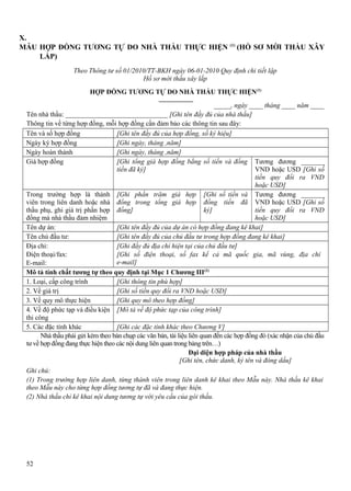 X.
MẪU HỢP ĐỒNG TƯƠNG TỰ DO NHÀ THẦU THỰC HIỆN (1) (HỒ SƠ MỜI THẦU XÂY
LẮP)
Theo Thông tư số 01/2010/TT-BKH ngày 06-01-2010 Quy định chi tiết lập
Hồ sơ mời thầu xây lắp
HỢP ĐỒNG TƯƠNG TỰ DO NHÀ THẦU THỰC HIỆN(1)
_____, ngày ____ tháng ____ năm ____
Tên nhà thầu: ______________________________ [Ghi tên đầy đủ của nhà thầu]
Thông tin về từng hợp đồng, mỗi hợp đồng cần đảm bảo các thông tin sau đây:
Tên và số hợp đồng
[Ghi tên đầy đủ của hợp đồng, số ký hiệu]
Ngày ký hợp đồng
[Ghi ngày, tháng ,năm]
Ngày hoàn thành
[Ghi ngày, tháng ,năm]
Giá hợp đồng
[Ghi tổng giá hợp đồng bằng số tiền và đồng Tương đương _______
tiền đã ký]
VND hoặc USD [Ghi số
tiền quy đổi ra VND
hoặc USD]
Trong trường hợp là thành [Ghi phần trăm giá hợp [Ghi số tiền và Tương đương _______
viên trong liên danh hoặc nhà đồng trong tổng giá hợp đồng tiền đã VND hoặc USD [Ghi số
thầu phụ, ghi giá trị phần hợp đồng]
ký]
tiền quy đổi ra VND
đồng mà nhà thầu đảm nhiệm
hoặc USD]
Tên dự án:
[Ghi tên đầy đủ của dự án có hợp đồng đang kê khai]
Tên chủ đầu tư:
[Ghi tên đầy đủ của chủ đầu tư trong hợp đồng đang kê khai]
Địa chỉ:
[Ghi đầy đủ địa chỉ hiện tại của chủ đầu tư]
Điện thoại/fax:
[Ghi số điện thoại, số fax kể cả mã quốc gia, mã vùng, địa chỉ
e-mail]
E-mail:
Mô tả tính chất tương tự theo quy định tại Mục 1 Chương III(2)
1. Loại, cấp công trình
[Ghi thông tin phù hợp]
2. Về giá trị
[Ghi số tiền quy đổi ra VND hoặc USD]
3. Về quy mô thực hiện
[Ghi quy mô theo hợp đồng]
4. Về độ phức tạp và điều kiện [Mô tả về độ phức tạp của công trình]
thi công
5. Các đặc tính khác
[Ghi các đặc tính khác theo Chương V]
Nhà thầu phải gửi kèm theo bản chụp các văn bản, tài liệu liên quan đến các hợp đồng đó (xác nhận của chủ đầu
tư về hợp đồng đang thực hiện theo các nội dung liên quan trong bảng trên…)
Đại diện hợp pháp của nhà thầu
[Ghi tên, chức danh, ký tên và đóng dấu]
Ghi chú:
(1) Trong trường hợp liên danh, từng thành viên trong liên danh kê khai theo Mẫu này. Nhà thầu kê khai
theo Mẫu này cho từng hợp đồng tương tự đã và đang thực hiện.
(2) Nhà thầu chỉ kê khai nội dung tương tự với yêu cầu của gói thầu.

52

 