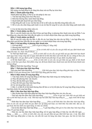 Điều 1. Đối tượng hợp đồng
Đối tượng của hợp đồng là các hàng hóa được nêu tại Phụ lục kèm theo
Điều 2. Thành phần hợp đồng
Thành phần hợp đồng và thứ tự ưu tiên pháp lý như sau:
1. Văn bản hợp đồng (kèm theo Phụ lục);
2. Biên bản thương thảo, hoàn thiện hợp đồng;
3. Quyết định phê duyệt kết quả chào hàng;
4. Hợp đồng đề xuất và các văn bản làm rõ hồ sơ đề xuất của nhà thầu trúng thầu (nếu có);
5. Hồ sơ yêu cầu chào hàng cạnh tranh và các tài liệu bổ sung hồ sơ yêu cầu chào hàng cạnh tranh (nếu
có);
6. Các tài liệu kèm theo khác (nếu có).
Điều 3. Trách nhiệm của Bên A
Bên A cam kết thanh toán cho Bên B theo giá hợp đồng và phương thức thanh toán nêu tại Điều 5 của
hợp đồng này cũng như thực hiện đầy đủ nghĩa vụ và trách nhiệm khác được quy định trong hợp đồng.
Điều 4. Trách nhiệm của Bên B
Bên B cam kết cung cấp cho Bên A đầy đủ các loại hàng hóa như nêu tại Điều 1 của hợp đồng này,
đồng thời cam kết thực hiện đầy đủ các nghĩa vụ và trách nhiệm được nêu trong hợp đồng.
Điều 5. Giá hợp đồng và phương thức thanh toán
1. Giá hợp đồng: __________ [Ghi rõ giá trị bằng số, bằng chữ]
2. Phương thức thanh toán:
a) Hình thức thanh toán _________ [Căn cứ tính chất và yêu cầu của gói thầu mà quy định thanh toán
bằng tiền mặt, séc, hoặc chuyển khoản …].
b) Thời hạn thanh toán ______ [Căn cứ tính chất và yêu cầu của gói thầu mà quy định thời hạn thanh
toán ngay hoặc trong vòng một số ngày nhất định kể từ khi nhà thầu xuất trình đầy đủ các chứng từ theo yêu
cầu. Đồng thời, cần quy định cụ thể về chứng từ thanh toán phù hợp với quy định của pháp luật].
c) Số lần thanh toán ________ [Căn cứ tính chất và yêu cầu của gói thầu mà quy định số lần thanh
toán, có thể theo giai đoạn, theo phần công việc đã hoàn thành hoặc thanh toán một lần khi hoàn thành toàn
bộ hợp đồng].
Điều 6. Hình thức hợp đồng: Trọn gói
Điều 7. Thời gian thực hiện hợp đồng
Thời gian thực hiện hợp đồng: __________ [Ghi thời gian thực hiện hợp đồng phù hợp với Mục 3 Phần
A, HSĐX và kết quả thương thảo, hoàn thiện hợp đồng giữa hai bên].
Điều 8. Hiệu chỉnh, bổ sung hợp đồng
1. Việc hiệu chỉnh, bổ sung hợp đồng có thể được thực hiện trong các trường hợp sau:
a) Thay đổi phương thức vận chuyển;
b) Thay đổi địa điểm giao hàng;
c) Thay đổi thời gian thực hiện hợp đồng;
d) Các nội dung khác (nếu có).
2. Bên A và Bên B sẽ tiến hành thương thảo để làm cơ sở ký kết phụ lục bổ sung hợp đồng trong trường
hợp hiệu chỉnh, bổ sung hợp đồng.
Điều 9. Bảo đảm thực hiện hợp đồng
1. Bên B phải thực hiện biện pháp bảo đảm thực hiện hợp đồng theo các yêu cầu sau:
- Thời hạn nộp bảo đảm thực hiện hợp đồng: __________ [Căn cứ quy mô, tính chất của gói thầu mà
nêu cụ thể thời hạn yêu cầu, ví dụ: Thời hạn nộp bảo đảm thực hiện hợp đồng là ____ ngày trước khi ký hợp
đồng]
- Hình thức bảo đảm thực hiện hợp đồng: ______ [Nêu cụ thể hình thức bảo đảm thực hiện hợp đồng.
Căn cứ yêu cầu của gói thầu mà quy định việc áp dụng một hoặc các hình thức bảo đảm như: đặt cọc, ký
quỹ hoặc thư bảo lãnh của ngân hàng, tổ chức tài chính].
- Giá trị bảo đảm thực hiện hợp đồng: _____ % giá hợp đồng [Ghi giá trị bảo đảm thực hiện hợp đồng
bằng 3% giá hợp đồng].
- Hiệu lực của bảo đảm thực hiện hợp đồng: kể từ ngày hợp đồng có hiệu lực cho đến hết ngày ___
tháng ___ năm _____ [Căn cứ tính chất, yêu cầu của gói thầu mà quy định thời hạn này, ví dụ: Bảo đảm
thực hiện hợp đồng phải có hiệu lực cho đến khi toàn bộ hàng hóa được bàn giao, hai bên ký biên bản
82

 
