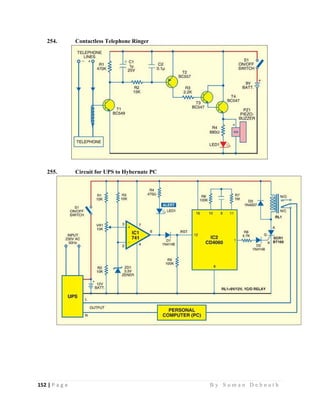 152 | P a g e                                                                                                   B y S u m a n D e b n a t h  
 
254. Contactless Telephone Ringer
255. Circuit for UPS to Hybernate PC
 
