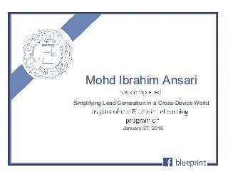 Simplifying Lead Generation in a Cross-Device World
January 27, 2016
Mohd Ibrahim Ansari
 
