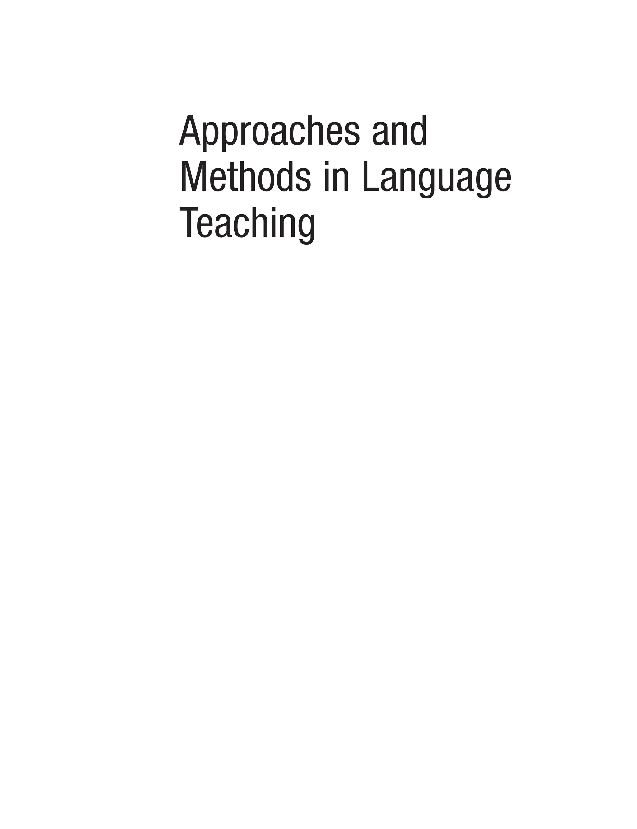 Approaches and
Methods in Language
Teaching
 
