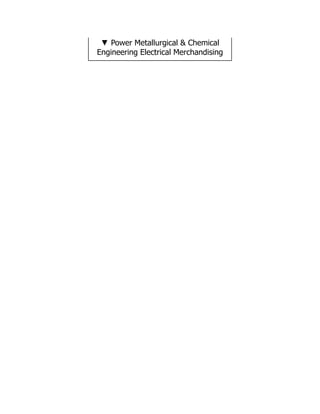 ▼ Power Metallurgical & Chemical
Engineering Electrical Merchandising
 