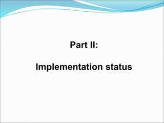 Part II:
Implementation status
 