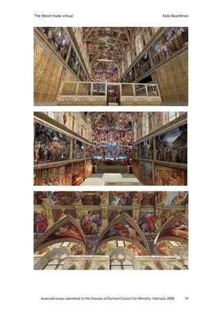 The Word made virtual                                                           Kate Boardman




   Assessed essay submitted to the Diocese of Durham Council for Ministry, February 2008   26
 