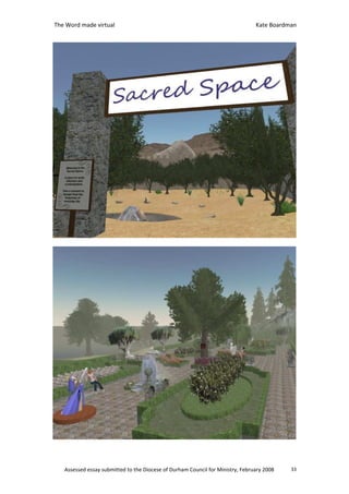 The Word made virtual                                                           Kate Boardman




   Assessed essay submitted to the Diocese of Durham Council for Ministry, February 2008   33
 
