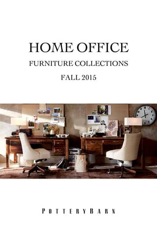 HOME OFFICE
FURNITURE COLLECTIONS
FALL 2015
 