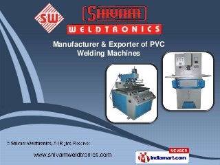 Manufacturer & Exporter of PVC
      Welding Machines
 