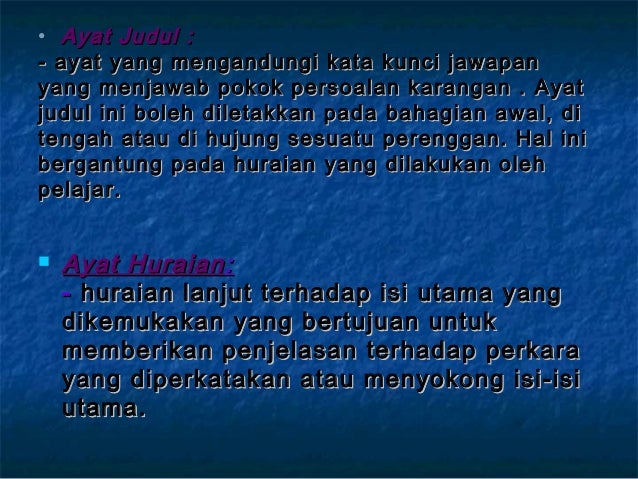 ⢠Ayat Judul :Ayat Judul :
- ayat yang mengandungi kata kunci jawapan- ayat yang mengandungi kata kunci jawapan
yang menja...
