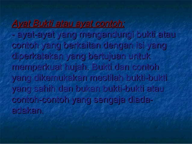 Ayat Bukti atau ayat contoh:Ayat Bukti atau ayat contoh:
- ayat-ayat yang mengandungi bukti atau- ayat-ayat yang mengandun...