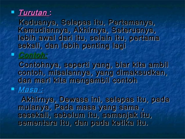 ï® TurutanTurutan ::
Keduanya, Selepas itu, Pertamanya,Keduanya, Selepas itu, Pertamanya,
Kemudiannya, Akhirnya, Seterusnya...