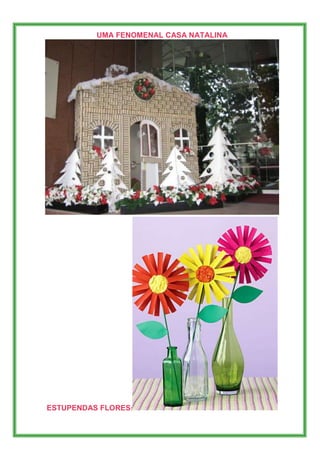 UMA FENOMENAL CASA NATALINA




      ESTUPENDAS FLORES !

100
 