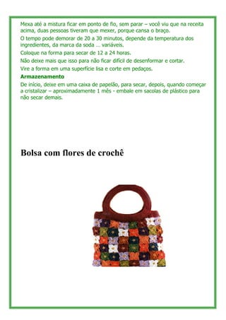 Mexa até a mistura ficar em ponto de fio, sem parar – você viu que na receita
acima, duas pessoas tiveram que mexer, porqu...