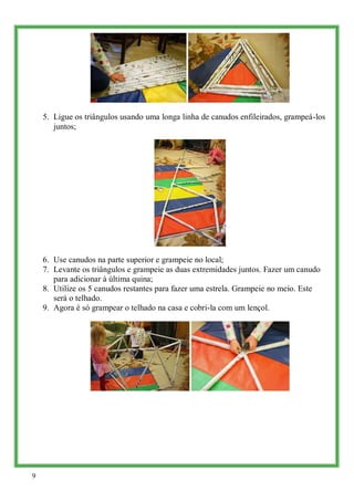 5. Ligue os triângulos usando uma longa linha de canudos enfileirados, grampeá-los
       juntos;




    6. Use canudos n...