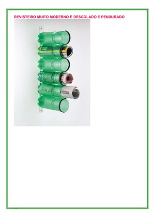 REVISTEIRO MUITO MODERNO E DESCOLADO E PENDURADO




91
 