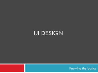 UUser Interface Design(UID) presentation.ppt