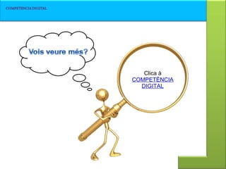 Clica à  COMPETÈNCIA DIGITAL 