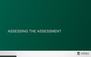 ASSESSING THE ASSESSMENT
 