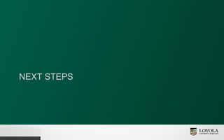 NEXT STEPS
 