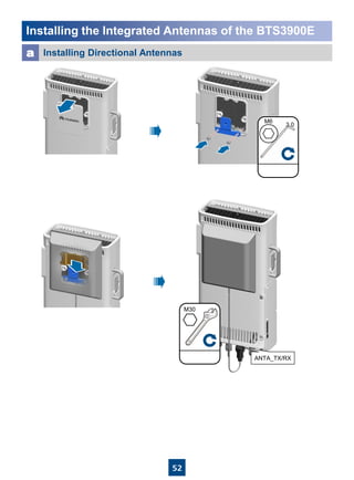 52
Installing the Integrated Antennas of the BTS3900E
Installing Directional Antennasa
ANTA_TX/RX
M6
3.0
45N•m
M30
 