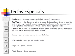 Teclas Especiais
 