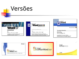 Versões
 